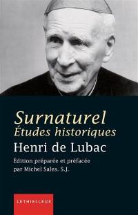 Surnaturel : études historiques : avec la traduction intégrale des citations latines et grecques