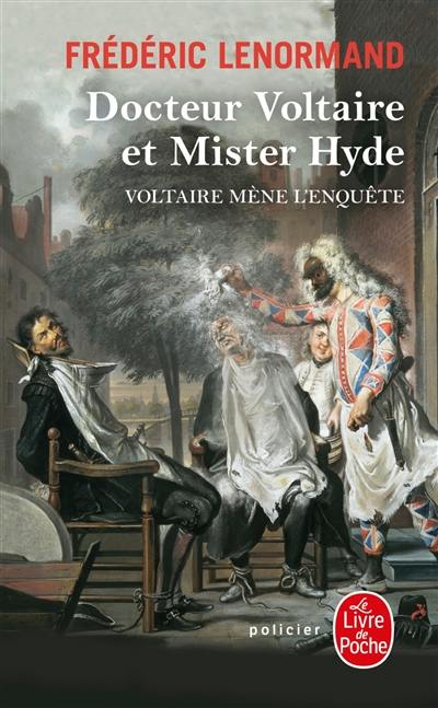 Voltaire mène l'enquête. Docteur Voltaire et mister Hyde