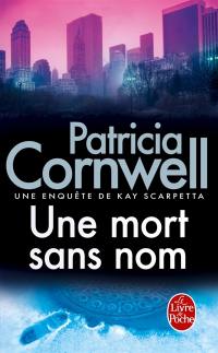 Une enquête de Kay Scarpetta. Une mort sans nom