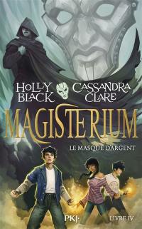 Magisterium. Vol. 4. Le masque d'argent