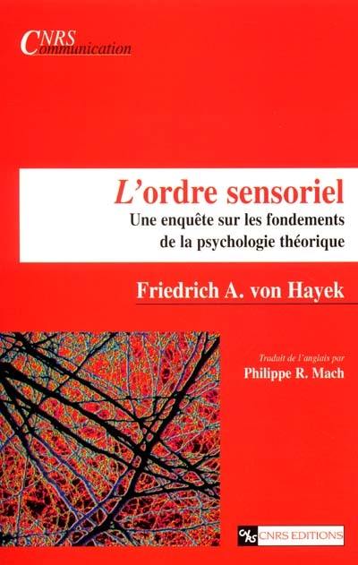 L'ordre sensoriel : une enquête sur les fondements de la psychologie théorique