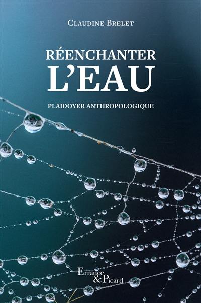 Réenchanter l'eau : plaidoyer anthropologique