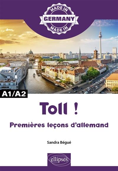 Toll ! : premières leçons d'allemand : A1-A2