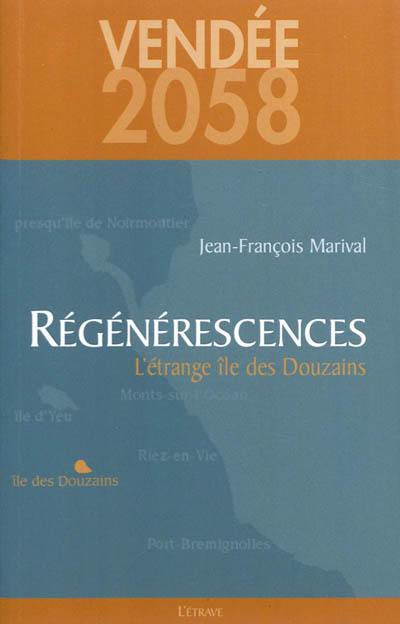 Régénérescences : l'étrange île des Douzains