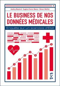 Le business de nos données médicales : enquête sur un scandale d'Etat