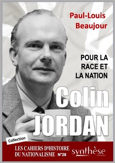 Cahiers d'histoire du nationalisme, n° 28. Colin Jourdan : pour la race et la nation