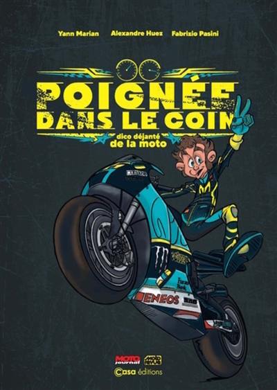 Poignée dans le coin : dico déjanté de la moto