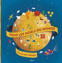 Tous les Noëls du monde : l'atlas des curieux !