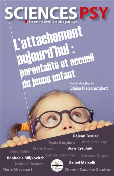 L'attachement aujourd'hui : parentalité et accueil du jeune enfant