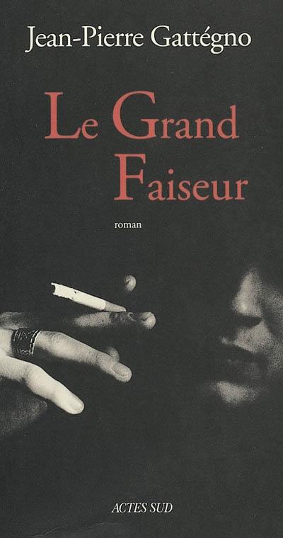 Le grand faiseur Le grand faiseur