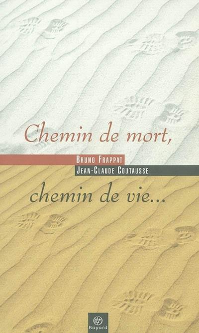 Chemin de mort, chemin de vie