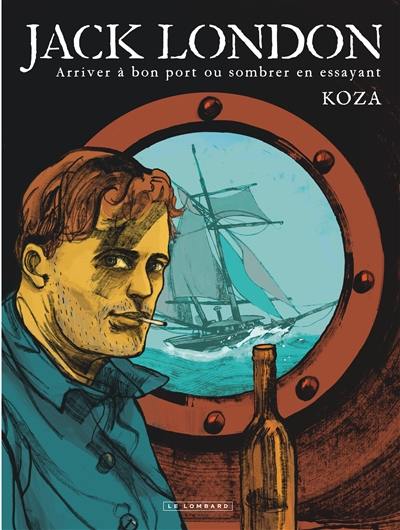 Jack London : arriver à bon port ou sombrer en essayant