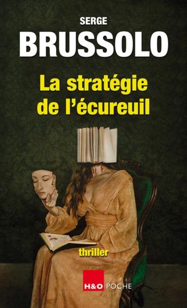 Agence 13 : les paradis inhabitables. La stratégie de l'écureuil : thriller