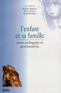 L'enfant et sa famille : entre pédagogie et psychanalyse