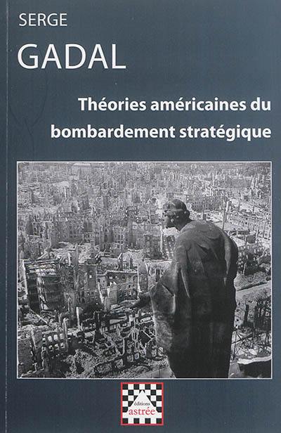 Théories américaines du bombardement stratégique : 1917-1945