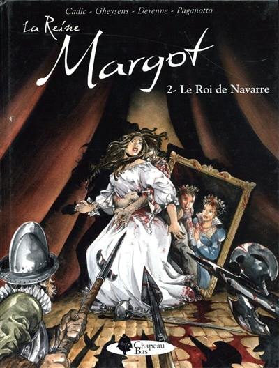 La reine Margot. Vol. 2. Le roi de Navarre