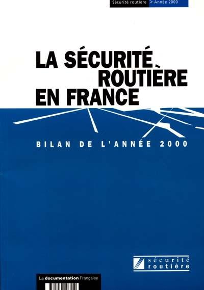 La sécurité routière en France : bilan de l'année 2000