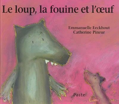 Le loup, la fouine et l'oeuf