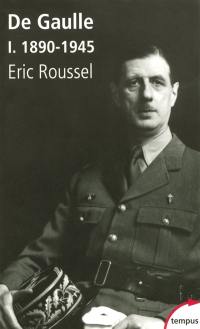 De Gaulle. Vol. 1. 1890-1945