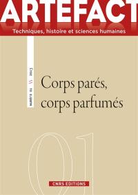 Artefact, n° 1. Corps parés, corps parfumés