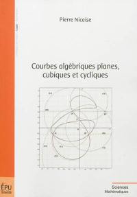 Courbes algébriques planes, cubiques et cycliques