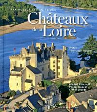 Par-dessus les toits des châteaux de la Loire