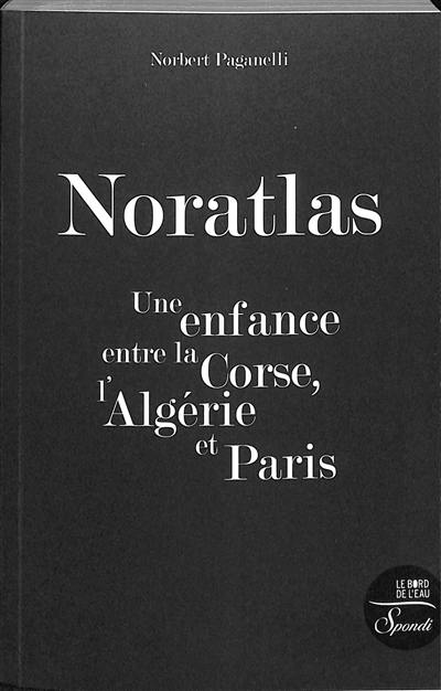 Noratlas : une enfance entre la Corse, l'Algérie et Paris