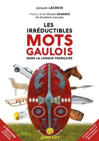 Les irréductibles mots gaulois dans la langue française