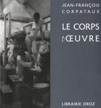 Le corps à l'oeuvre : sculpture et moulage au XIXe siècle