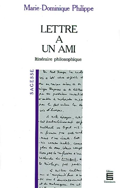 Lettre à un ami : itinéraire philosophique