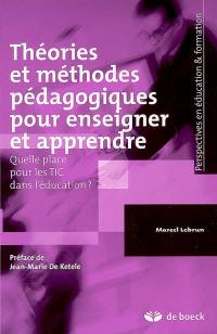 Théories et méthodes pédagogiques pour enseigner et apprendre : quelle place pour les TIC dans l'éducation ?