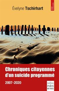 Chroniques citoyennes d'un suicide programmé : 2007-2020