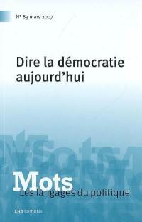 Mots : les langages du politique, n° 83. Dire la démocratie aujourd'hui