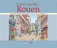 Il était une fois... Rouen