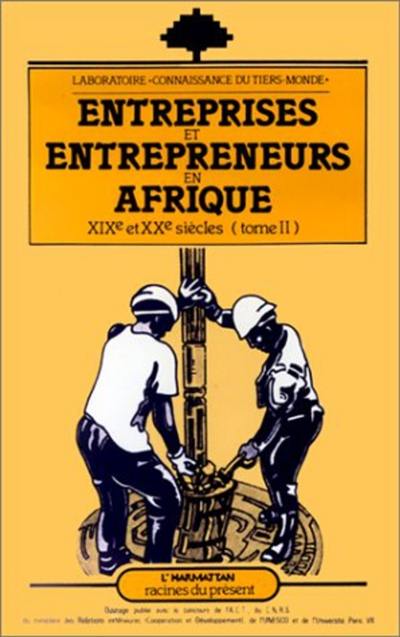 Entreprises et entrepreneurs en Afrique 19e et 20e siècles