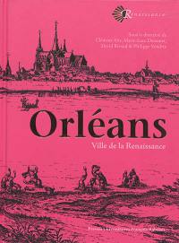 Orléans, ville de la Renaissance