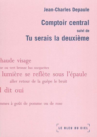 Comptoir central. Tu serais le deuxième