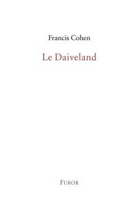 Le Daiveland : parcours dans l'oeuvre de Jean Daive