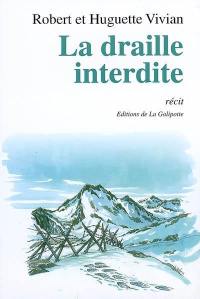 La draille interdite : sur les drailles, les années de guerre, 1939-1945 : récit