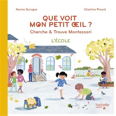 Que voit mon petit oeil ? : cherche & trouve Montessori : l'école Que voit mon petit oeil ? : cherche & trouve Montessori : l'école