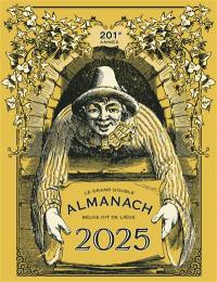 Le grand double almanach belge dit de Liège 2025 : 201e année