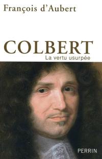 Colbert : la vertu usurpée