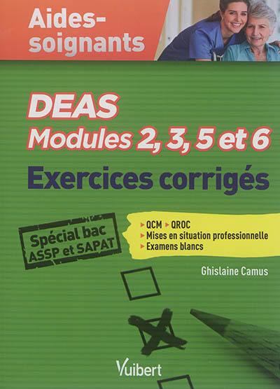 DEAS aides-soignants, modules 2, 3, 5 et 6 : exercices corrigés : spécial bac ASSP et SAPAT