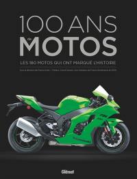 100 ans de motos : les 200 motos qui ont marqué l'histoire