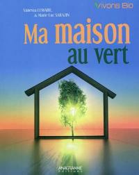 Ma maison au vert