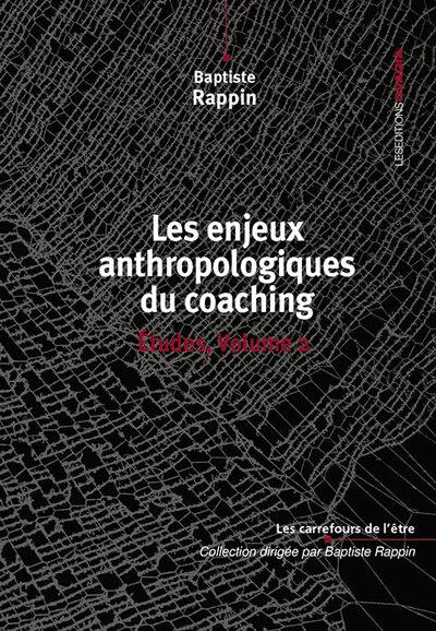 Etudes. Vol. 2. Les enjeux anthropologiques du coaching