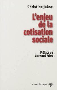 L'enjeu de la cotisation sociale