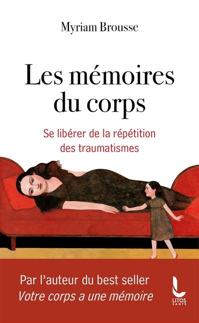 Les mémoires du corps : se libérer de la répétition des traumatismes