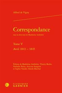 Correspondance. Vol. 5. Avril 1843-1845