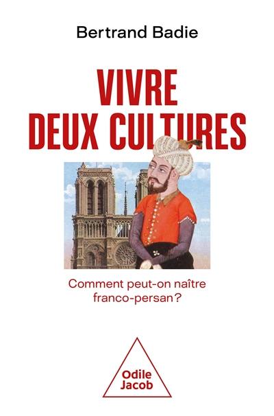 Vivre deux cultures : comment peut-on naître franco-persan ?